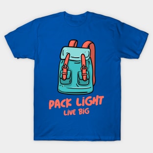 Pack Light Life Big Backpacking T-Shirt